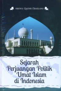 Image of Sejarah Perjuangan Politik Umat Islam di Indonesia